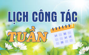 LỊCH CÔNG TÁC TUẦN TỪ NGÀY 05-5-25 ĐẾN 11-5-25 - TUẦN 33